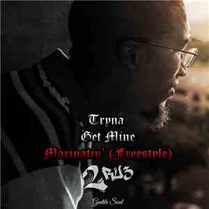 2Ru3 - Tryna Get Mine (Marinatin' Freestyle) [Prod. By DJ Battlecat] download free