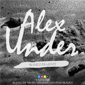Alex Under - Blanco De Mente download free