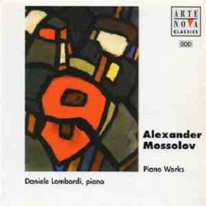 Alexander Mossolov - Daniele Lombardi - Piano Works download free