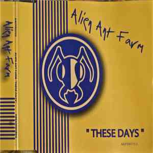 Alien Ant Farm - These Days download free