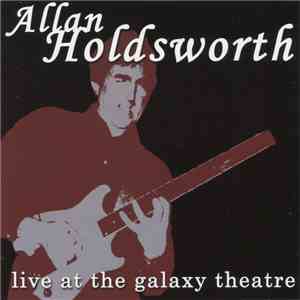 Allan Holdsworth - Live At The Galaxy Theatre download free