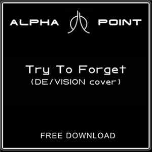 Alpha Point - Try To Forget (De/Vision Cover) download free