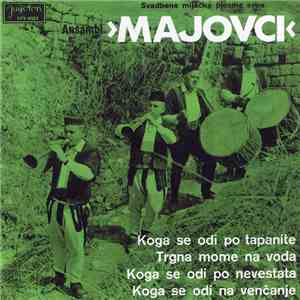 Ansambl ›Majovci‹ - Svadbene Mijačke Pjesme Svira Ansambl ›Majovci‹ download free