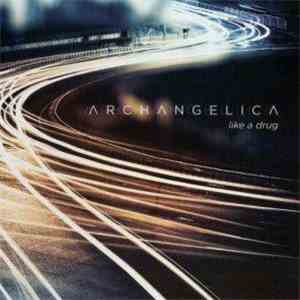 Archangelica - Like A Drug download free