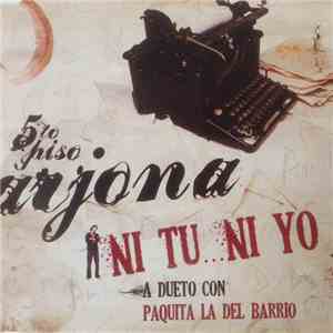 Arjona A Dueto Con Paquita La Del Barrio - Ni Tu... Ni Yo download free