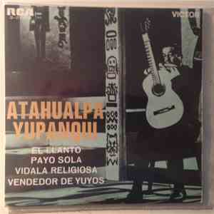 Atahualpa Yupanqui - El Llanto, Payo Sola, Vidala Religiosa, Vendedor De Yuyos download free