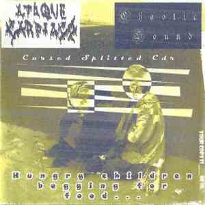 Ataque Cardiaco / Chaotic Sound - Crushed Splitted Cdr - Hungry Children Begging For Food ... download free