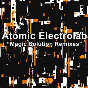 Atomic Electrolab - Magic Solution Remixes download free
