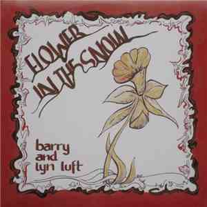 Barry & Lyn Luft - Flower In The Snow download free