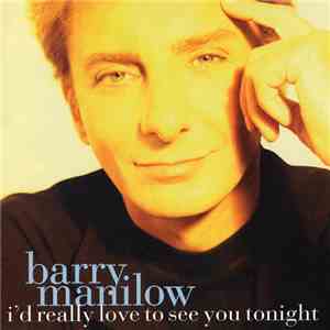 Barry Manilow - I'd Really Love To See You Tonight download free