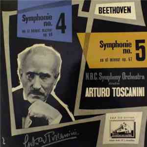 Beethoven, Arturo Toscanini, N.B.C. Symphony Orchestra - Symphonie No. 4 En Si Bémol Majeur Op. 60 - Symphonie No. 5 En Ut Mineur Op. 67 download free