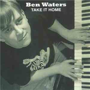Ben Waters - Take it Home download free