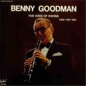 Benny Goodman - The King Of Swing (1958-1967 Era) download free