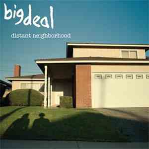 Big Deal  - Distant Neighborhood download free