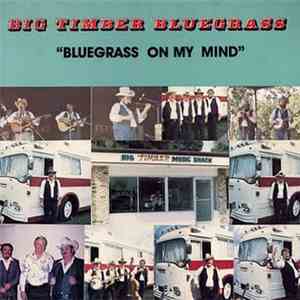 Big Timber Bluegrass - Bluegrass On My Mind download free