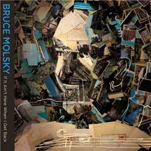Bruce Molsky - If It Ain't Here When I Get Back download free