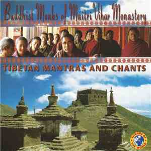 Buddhist Monks Of Maitri Vihar Monestry - Buddhist Tibetan Mantras & Chants download free