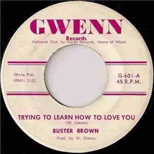 Buster Brown - Trying To Learn How To Love You / Broadway On Fire download free