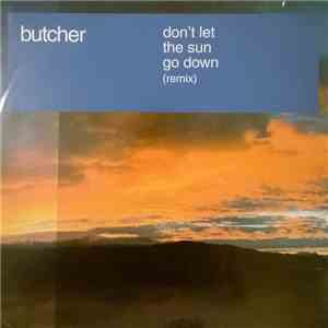 Butcher  - Don't Let The Sun Go Down (Remix) download free