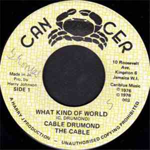 Cable Drumond & The Cables - What Kind Of World / World Dub download free