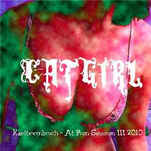 Catgirl - Kaelteeinbruch - At Pron Session III 2010 download free