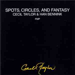 Cecil Taylor & Han Bennink - Spots, Circles, And Fantasy download free