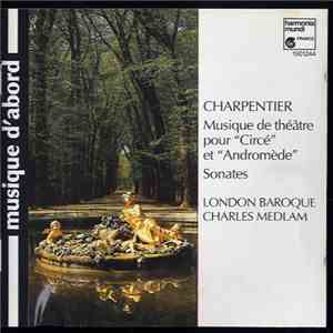 Charpentier • Charles Medlam • London Baroque - Musique De Théatre Pour "Circé" Et "Andromède" / Sonates download free