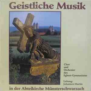 Chor Und Orchester Des Egbert-Gymnasiums Leitung Johannes Martin - Geistliche Musik In Der Abteikirche Münsterschwarzach download free