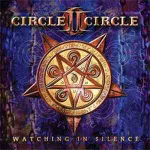 Circle II Circle - Watching In Silence download free