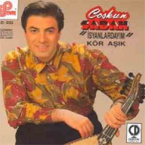 Coşkun Sabah - İsyanlardayım - Kör Aşık download free