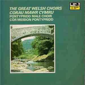 Cor Meibion Pontypridd - The Great Welsh Choirs (Corau Mawr Cymru) download free