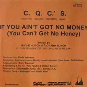 C.Q.C.'S. - If You Ain't Got No Money / Wake Up download free