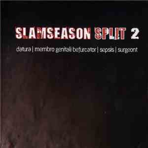 Datura  / Membro Genitali Befurcator / Sepsis  / Surgeont - Slamseason Split 2 download free