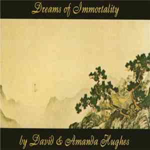 David And Amanda Hughes  - Dreams Of Immortality download free