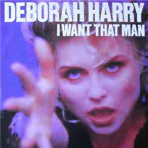 Deborah Harry - I Want That Man download free