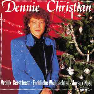 Dennie Christian - Vrolijk Kerstfeest . Fröhliche Weihnachten . Joyeux Noël download free