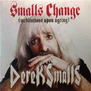 Derek Smalls - Smalls Change (Meditations Upon Ageing) download free