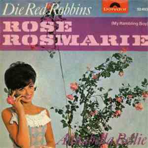 Die Red Robbins - Rose Rosmarie (My Rambling Boy) download free