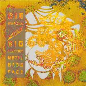 Die Warzau - Big Electric Metal Bass Face download free