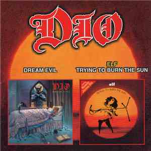 Dio , ELF  - Dream Evil / Trying To Burn The Sun download free