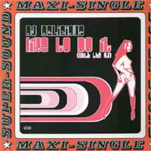 DJ Delicious - Like To Do It (With The DJ) download free