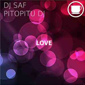 DJ SaF, Pitopitu DJ - Love download free