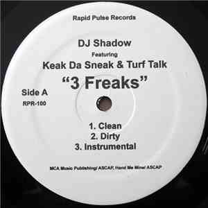 DJ Shadow Featuring Keak Da Sneak & Turf Talk - 3 Freaks download free