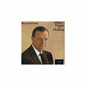 Dr. Louis H. Evans - When Home Is Heaven download free