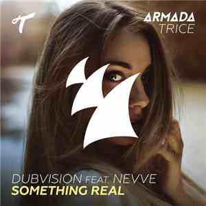 DubVision Feat. Nevve - Something Real download free