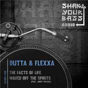 Dutta & Flexxa  - The Facts Of Life / Waved Off The Spirits download free