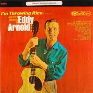 Eddy Arnold - I'm Throwing Rice (At The Girl I Love) And Other Favorites By Eddy Arnold download free