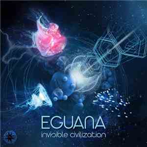 Eguana - Invisible Civilization download free