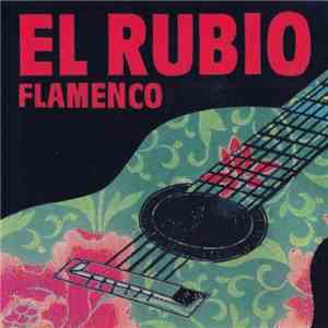 El Rubio - El Rubio Flamenco download free
