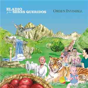 Eladio Y Los Seres Queridos - Orden Invisible download free